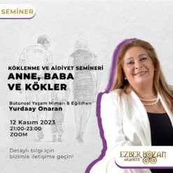 Köklenme ve Aidiyet Semineri / Anne, Baba ve Kökler