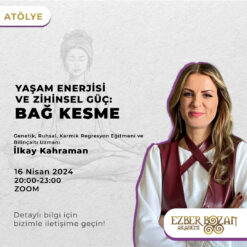 Yaşam Enerjisi ve Zihinsel Güç: Bağ Kesme