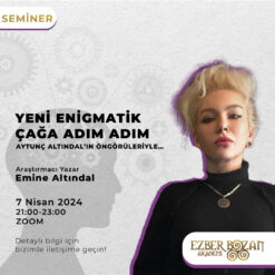 Yeni Enigmatik Çağa Adım Adım