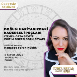 Doğum Haritanızdaki Kadersel İpuçları (Temel-Orta Seviye Eğitim Öncesi Soru Cevap)
