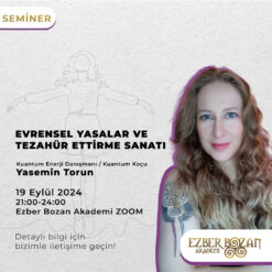 Evrensel Yasalar ve Tezahür Ettirme Sanatı