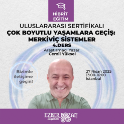 Çok Boyutlu Yaşamlara Geçiş: Merkiviç Sistemler-Cemil Yüksel