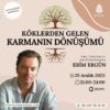 Köklerden Gelen Karmanın Dönüşümü