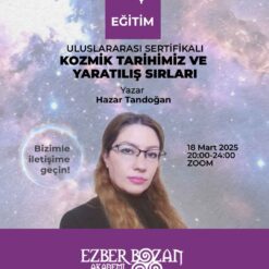 Kozmik Tarihimiz ve Yaratılış Sırları-Hazar Tandoğan
