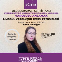 Evrenin Büyülü Matematiğine Kuantum Yaklaşım: Varoluşu Anlamak 1. Modül Varoluşun Temel Prensipleri