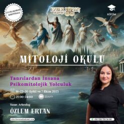 Mitoloji Okulu: Tanrılardan İnsana Psikomitolojik Yolculuk