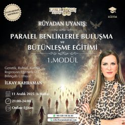 Rüyadan Uyanış: Paralel Benliklerle Buluşma ve Bütünleşme Eğitimi 1.Modül: Temel Bilinç ve Alan Ustalığı