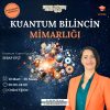 Kuantum Bilincin Mimarlığı