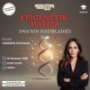 Epigenetik Hafıza: DNA'nın Hatırladığı