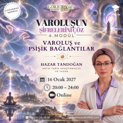 Varoluşun Şifrelerini Çöz - 4.Modül: Varoluş ve Psişik Bağlantılar