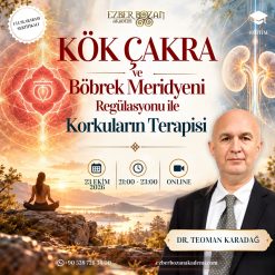 Kök Çakra ve Böbrek Meridyeni Regülasyonu ile Korkuların Terapisi Eğitimi