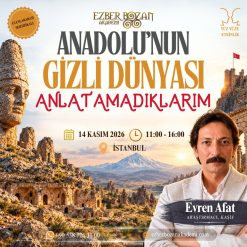 Anadolu'nun Gizli Dünyası: Anlatamadıklarım